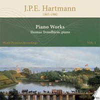 J.P.E. Hartmann: Klaverværker Vol.1 - Thomas Trondhjem